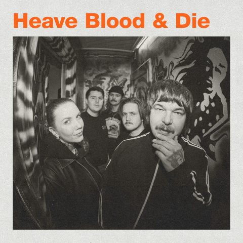 HEAVE BLOOD & DIE