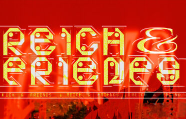 REICH & FRIENDS